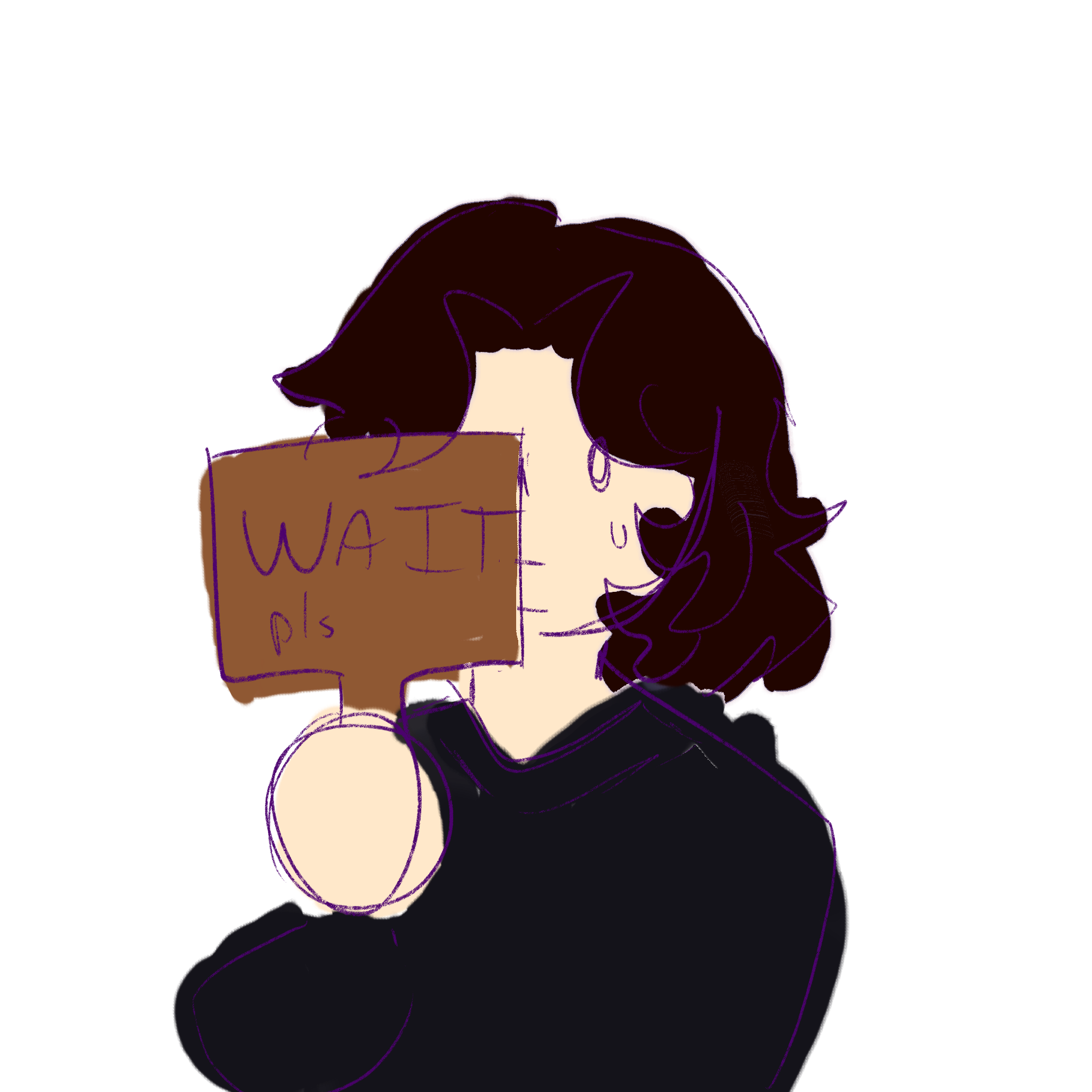 ME HOLDING A SIGN THAT READS QUOTE WAIT pls